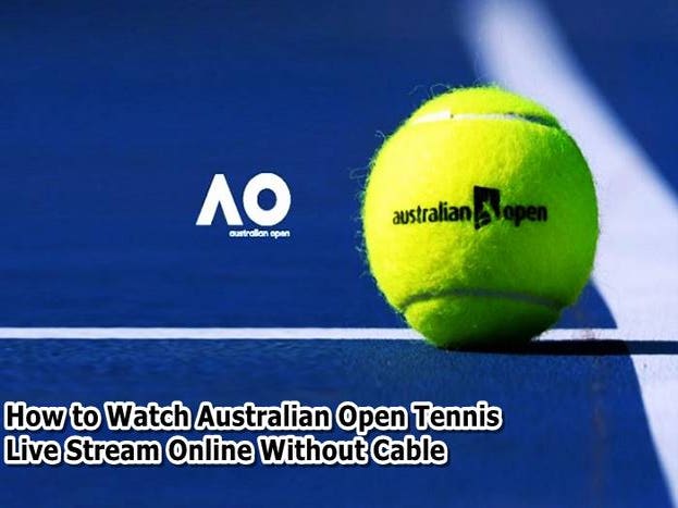 How to watch Australian Open 2023: Date, time, TV channel, live stream Free  | Discover Los Angeles