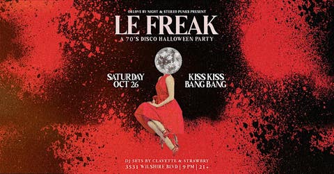 Le Freak at Kiss Kiss Bang Bang